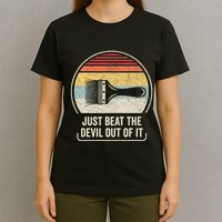Retro Just Beat The Devil Out Of It Artist Drawing T-Shirt