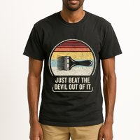 Retro Just Beat The Devil Out Of It Artist Drawing Tall T-Shirt
