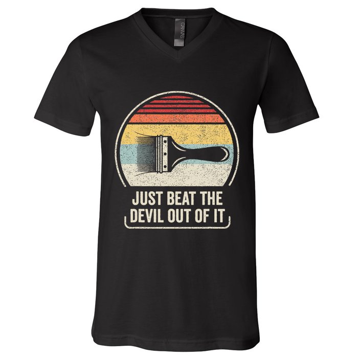 Retro Just Beat The Devil Out Of It Artist Drawing V-Neck T-Shirt