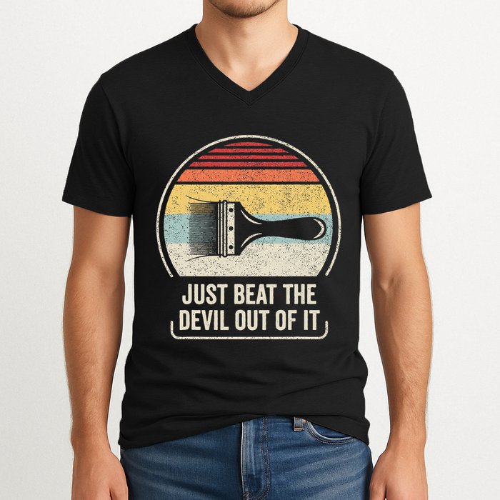 Retro Just Beat The Devil Out Of It Artist Drawing V-Neck T-Shirt