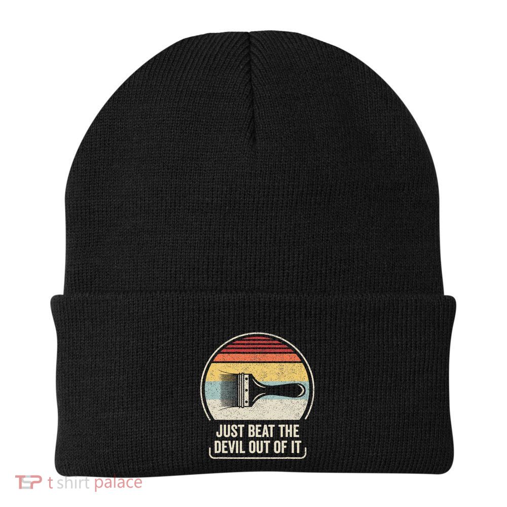 Retro Just Beat The Devil Out Of It Artist Drawing Beanie