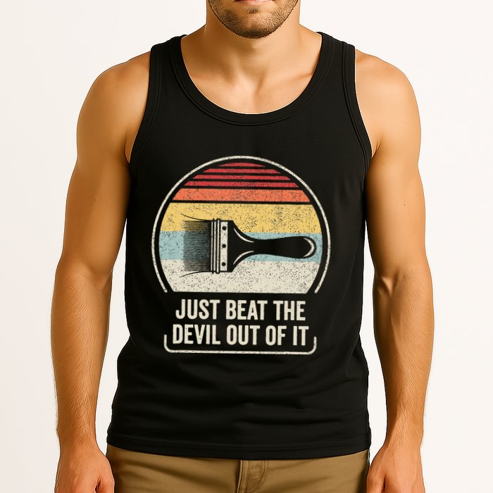 Retro Just Beat The Devil Out Of It Artist Drawing Tank Top