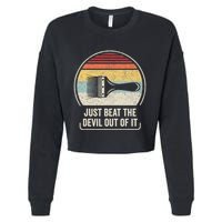 Retro Just Beat The Devil Out Of It Artist Drawing Cropped Pullover Crew