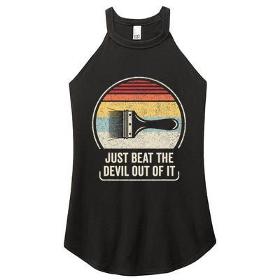 Retro Just Beat The Devil Out Of It Artist Drawing Women's Perfect Tri Rocker Tank