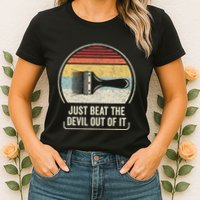 Retro Just Beat The Devil Out Of It Artist Drawing Womens T-Shirt