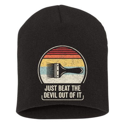 Retro Just Beat The Devil Out Of It Artist Drawing Short Acrylic Beanie