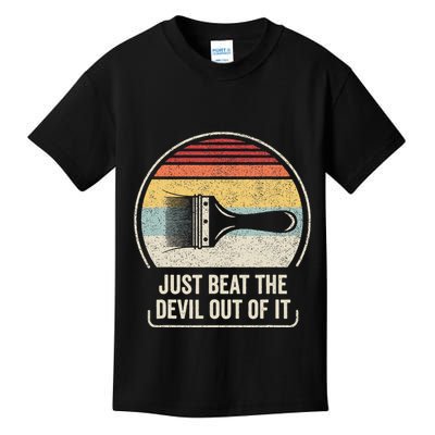 Retro Just Beat The Devil Out Of It Artist Drawing Kids T-Shirt