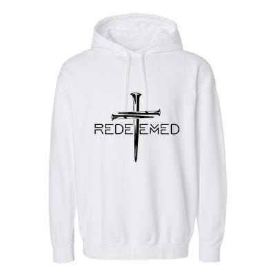 Redeemed Jesus Christ Died For My Sins 3 Nails Cross Christian Catholic Garment-Dyed Fleece Hoodie