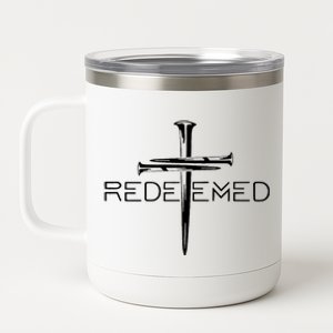 Redeemed Jesus Christ Died For My Sins 3 Nails Cross Christian Catholic 12 oz Stainless Steel Tumbler Cup