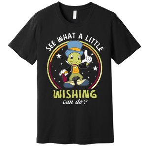 Retro Jiminy Cricket See What A Little Wishing Can Do Premium T-Shirt