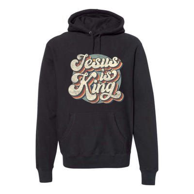 Retro Jesus Is King Christian Bible Religious Premium Hoodie