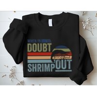 Retro Jiu Jitsu Martial Art When In Doubt Shrimp Out Bjj Mma Sweatshirt