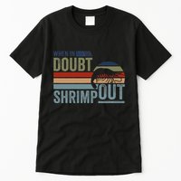 Retro Jiu Jitsu Martial Art When In Doubt Shrimp Out Bjj Mma Tall T-Shirt