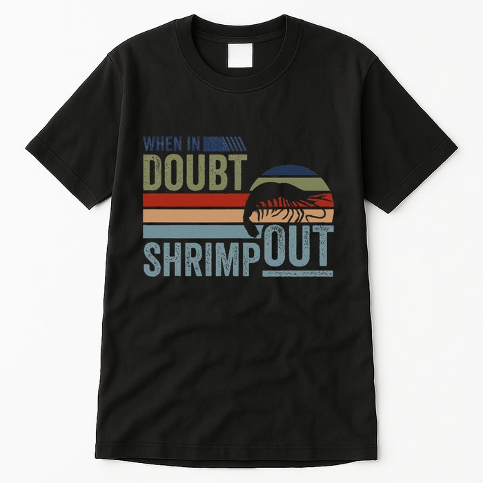 Retro Jiu Jitsu Martial Art When In Doubt Shrimp Out Bjj Mma Tall T-Shirt