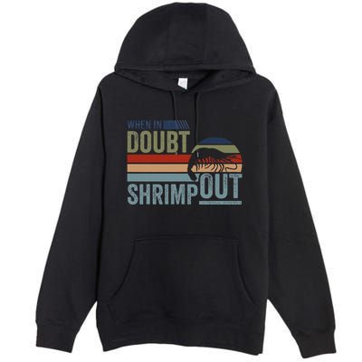 Retro Jiu Jitsu Martial Art When In Doubt Shrimp Out Bjj Mma Premium Pullover Hoodie