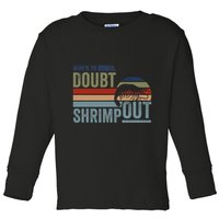 Retro Jiu Jitsu Martial Art When In Doubt Shrimp Out Bjj Mma Toddler Long Sleeve Shirt