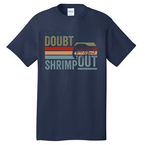 Retro Jiu Jitsu Martial Art When In Doubt Shrimp Out Bjj Mma Tall T-Shirt