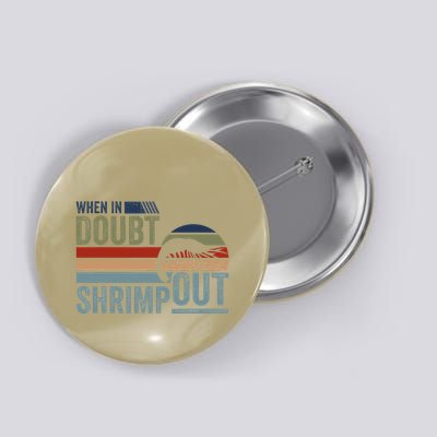 Retro Jiu Jitsu Martial Art When In Doubt Shrimp Out Bjj Mma Button