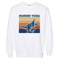 Retro Jiu Jitsu Murder Yoga Jiu Jitsu Murder Yoga Garment-Dyed Sweatshirt