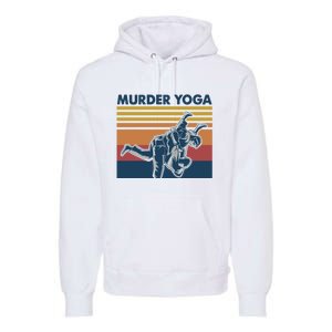 Retro Jiu Jitsu Murder Yoga Jiu Jitsu Murder Yoga Premium Hoodie