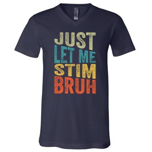 Retro Just Let Me Stim Bro Autism Awareness Month V-Neck T-Shirt