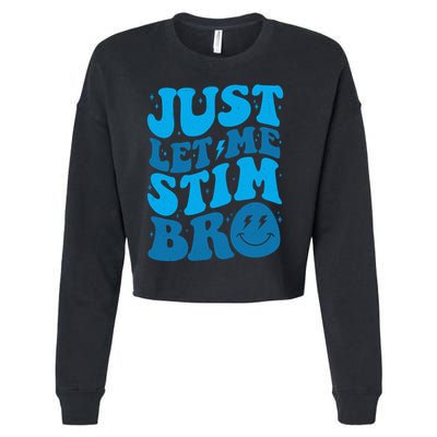 Retro Just Let Me Stim Bro Autism Awareness Cropped Pullover Crew
