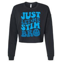 Retro Just Let Me Stim Bro Autism Awareness Cropped Pullover Crew