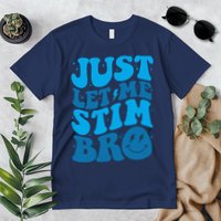 Retro Just Let Me Stim Bro Autism Awareness Premium T-Shirt