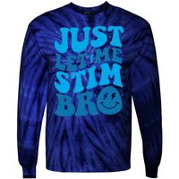 Retro Just Let Me Stim Bro Autism Awareness Tie-Dye Long Sleeve Shirt