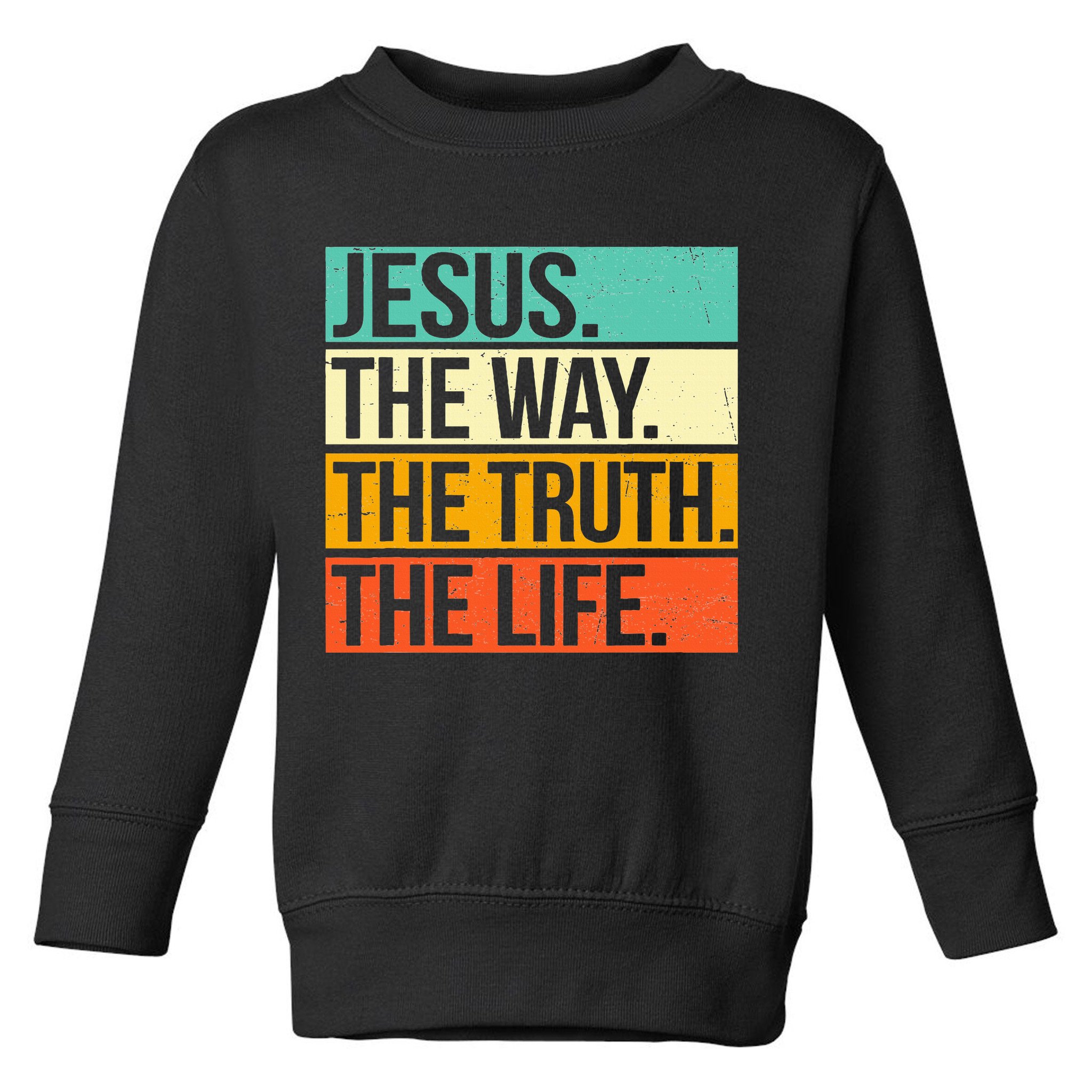 Retro Jesus The Way Truth Life Christian Bible Prayer Toddler Sweatshirt