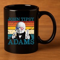 Retro John Tipsy Adams President John Quincy Adams July 4th 11oz C Handle Ceramic Mug