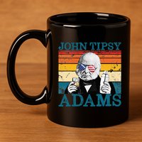 Retro John Tipsy Adams President John Quincy Adams July 4th 11oz C Handle Ceramic Mug