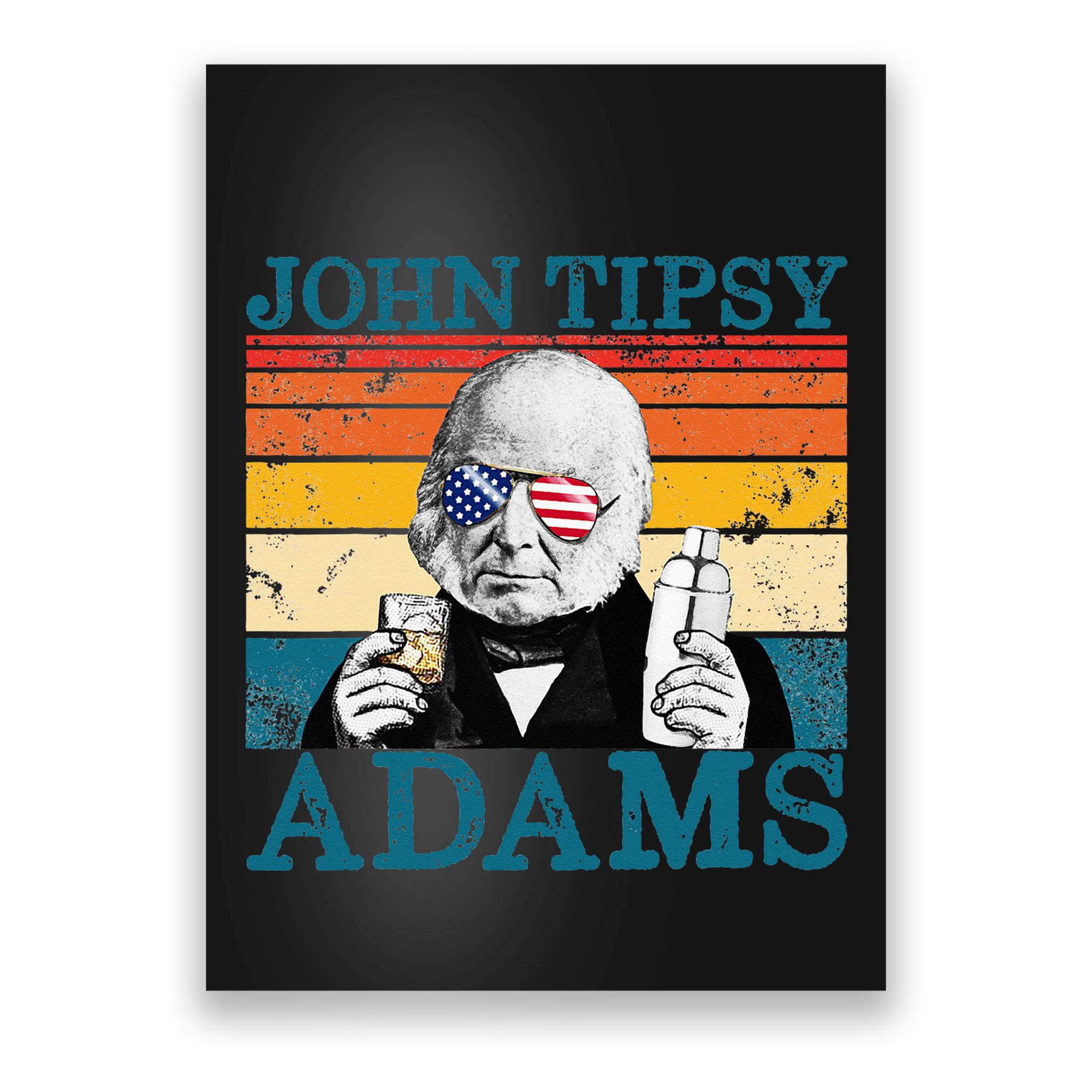 Retro John Tipsy Adams President John Quincy Adams July 4th Poster