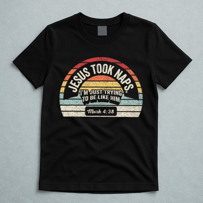 Retro Jesus Took Naps Mark 438 Christian Funny Faith T-Shirt
