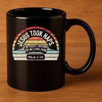 Retro Jesus Took Naps Mark 438 Christian Funny Faith 11oz C Handle Ceramic Mug