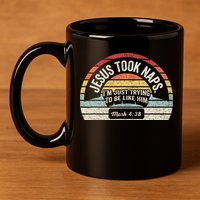 Retro Jesus Took Naps Mark 438 Christian Funny Faith 11oz C Handle Ceramic Mug