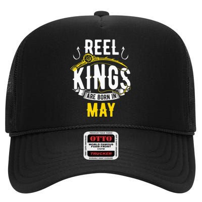 Reel Kings Are Born In May Fishing Birthday High Crown Mesh Back Trucker Hat