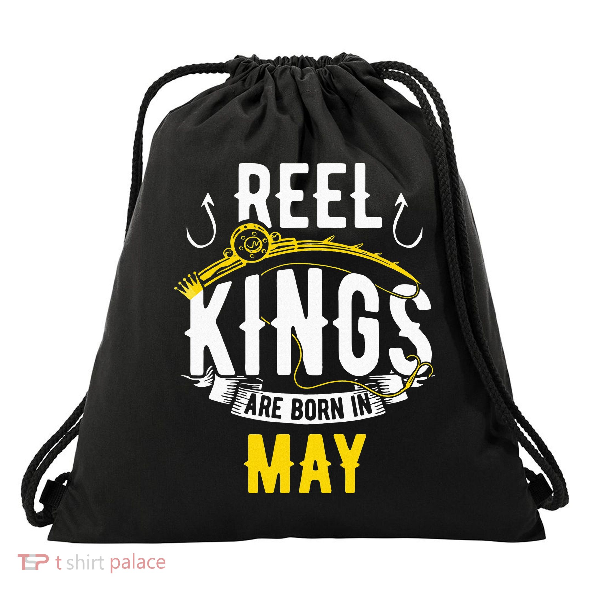 Reel Kings Are Born In May Fishing Birthday Drawstring Bag