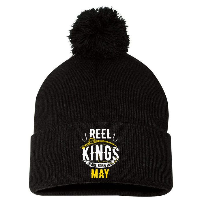 Reel Kings Are Born In May Fishing Birthday Pom Pom 12in Knit Beanie