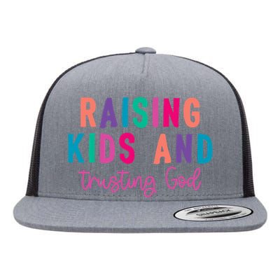 Raising K.I.D.S And Trusting God Flat Bill Trucker Hat