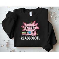 Readsolotl Kawaii Axolotl Book Lover Funny Reading Sweatshirt