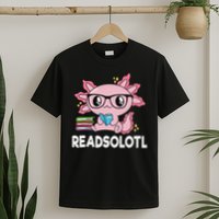 Readsolotl Kawaii Axolotl Book Lover Funny Reading T-Shirt