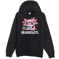 Readsolotl Kawaii Axolotl Book Lover Funny Reading Premium Pullover Hoodie