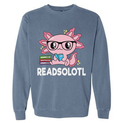 Readsolotl Kawaii Axolotl Book Lover Funny Reading Garment-Dyed Sweatshirt