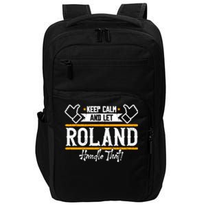 Roland Keep Calm And Let Roland Handle That Gift Impact Tech Backpack