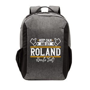 Roland Keep Calm And Let Roland Handle That Gift Vector Backpack