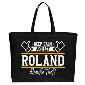 Roland Keep Calm And Let Roland Handle That Gift Cotton Canvas Jumbo Tote