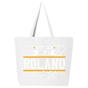 Roland Keep Calm And Let Roland Handle That Gift 25L Jumbo Tote