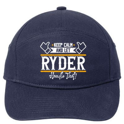 Ryder Keep Calm And Let Ryder Handle That Cool Gift 7-Panel Snapback Hat