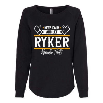 Ryker Keep Calm And Let Ryker Handle That Gift Womens California Wash Sweatshirt